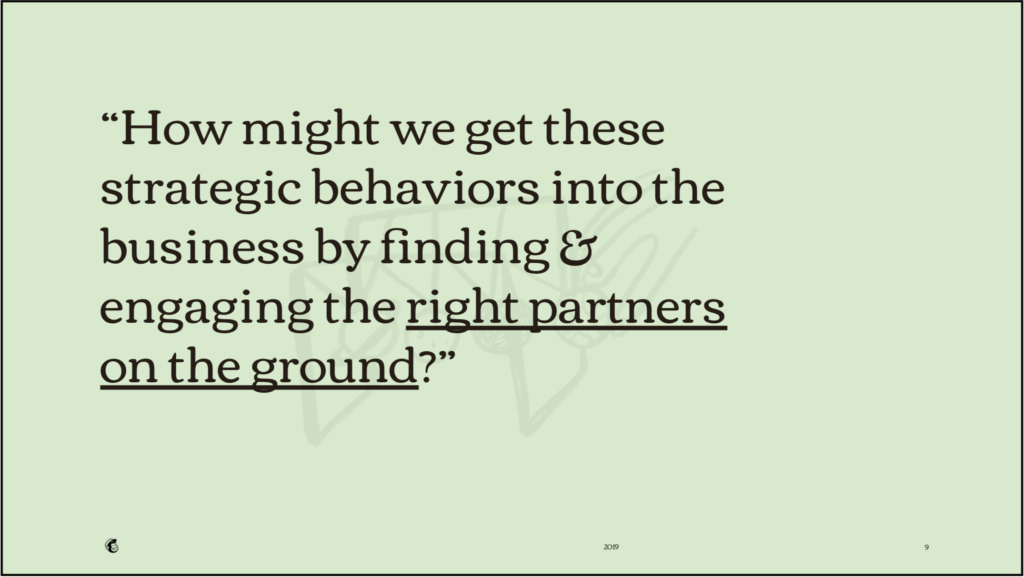 strategic behaviour and right partners on the ground